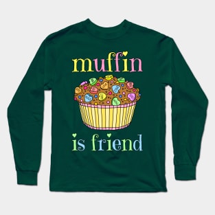 Muffin Is Friend Long Sleeve T-Shirt